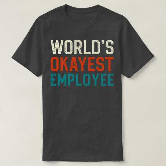 世界で最も関心のある従業員 Tシャツ (デザイン正面)