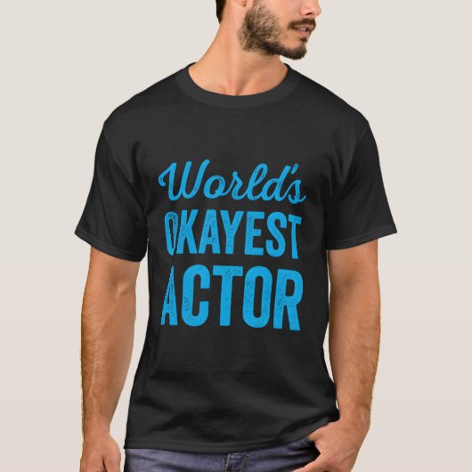 世界で最も面白い俳優最高の俳優は史上最高 Tシャツ (正面)