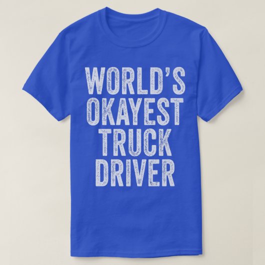 世界で最も高いトラック運転手セミトレーラートラック運転手 Tシャツ (デザイン正面)