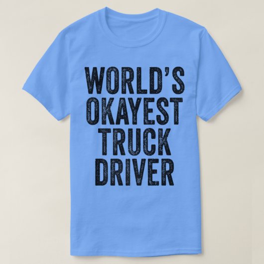 世界で最も高いトラック運転手セミトレーラートラック運転手 Tシャツ (デザイン正面)
