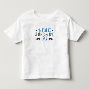 世界で最高のパパはいつだって私のお父さんよ 赤ちゃん用Tシャツ トドラーTシャツ