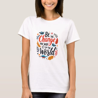 世界で願う変化を起こそう Tシャツ