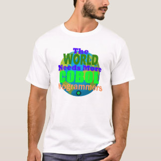 世界にはもっとCOBOLプログラマが必要 Tシャツ