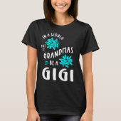 世界の女性のおじいさんがいっぱいBe A Gigi Sunfl Tシャツ (正面)