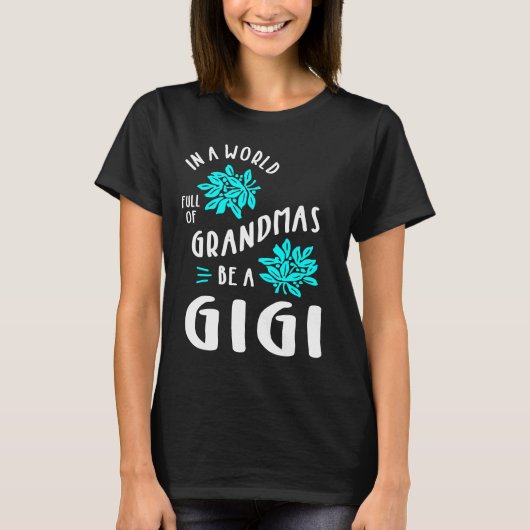 世界の女性のおじいさんがいっぱいBe A Gigi Sunfl Tシャツ (正面)