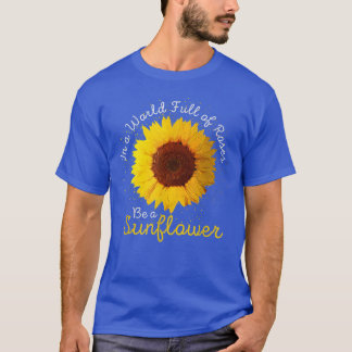 世界の女性はヒマワリにバラがいっぱいだ Tシャツ