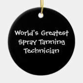 世界の最も素晴らしいスプレーの日焼けの技術者 セラミックオーナメント (正面)
