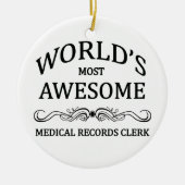 世界の最も素晴らしい医療記録の事務員 セラミックオーナメント (正面)