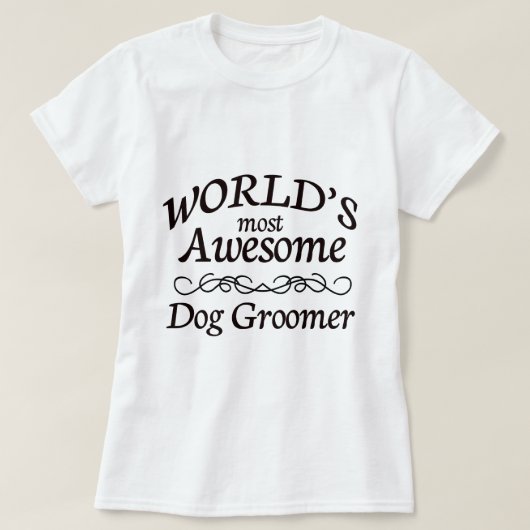 世界の最も素晴らしい犬のトリマー Tシャツ (デザイン正面)