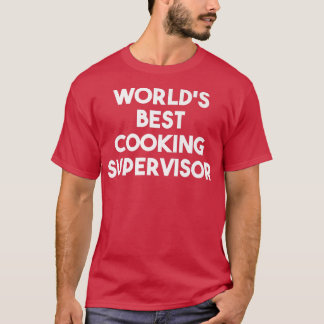 世界の最高の料理スーパーバイザーTシャツ Tシャツ