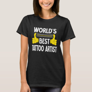 世界の最高のTattoo ArtistジョブタイトルTattoo Artist Tシャツ