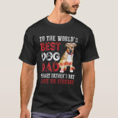 世界の犬の最高のパパへHappy Father's Day 3 Tシャツ (正面)