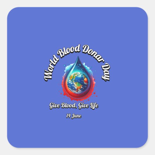 世界の献血デー。与え与え血命 スクエアシール (正面)
