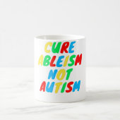 世界の自閉症啓発月Cure Ableism Not Auti コーヒーマグカップ (中央)