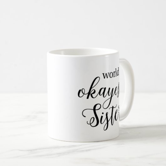 世界のOkayestの姉妹のマグ コーヒーマグカップ (正面右)