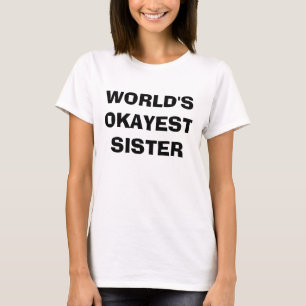 世界のOkayestの姉妹のTシャツ Tシャツ