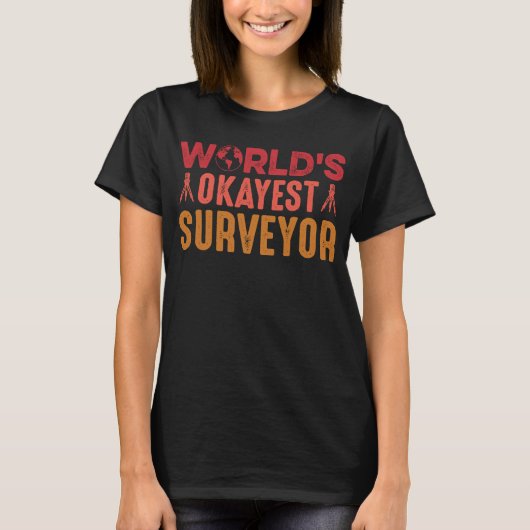 世界のOkayest測量士 Tシャツ (正面)