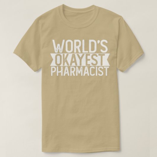 世界のOkayest薬剤師おもしろいT薬剤師ギフト Tシャツ (デザイン正面)