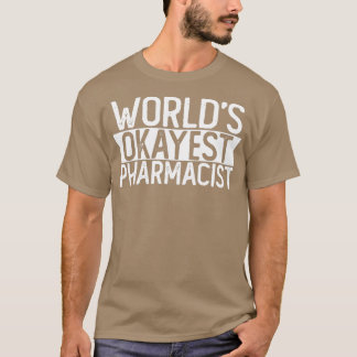 世界のOkayest薬剤師おもしろいT薬剤師ギフト Tシャツ