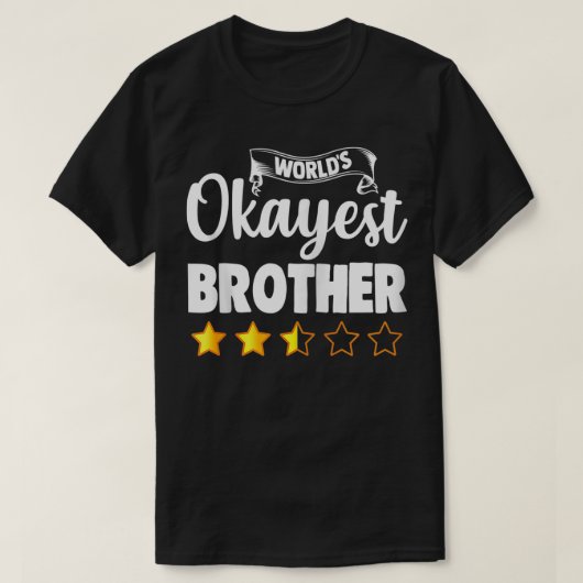 世界のOkayest Brother Zip Tシャツ (デザイン正面)