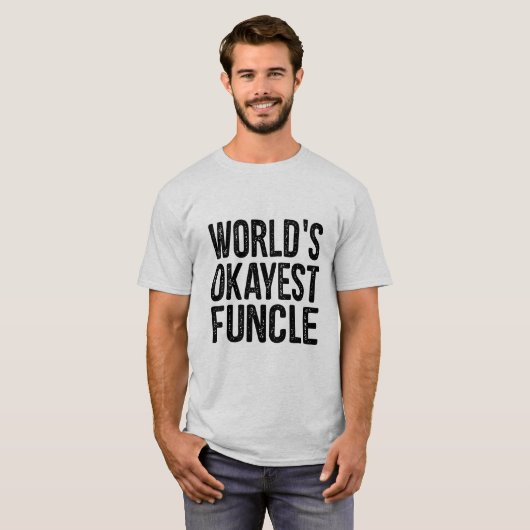 世界のOkayest Funcle定義おもしろいな引用文 Tシャツ (正面フル)