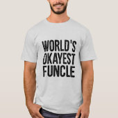 世界のOkayest Funcle定義おもしろいな引用文 Tシャツ (正面)