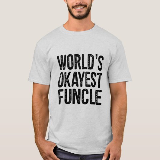 世界のOkayest Funcle定義おもしろいな引用文 Tシャツ (正面)