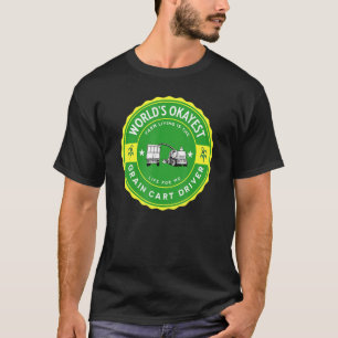 世界のOkayest Grain Cartドライバおもしろい農業11 Tシャツ