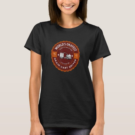 世界のOkayest Grain Cartドライバおもしろい農業 Tシャツ (正面)