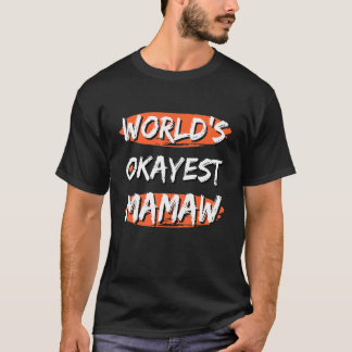世界のOkayest MamawことわざSouthern In皮肉 Tシャツ