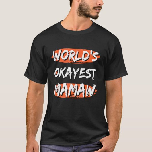 世界のOkayest MamawことわざSouthern In皮肉 Tシャツ (正面)