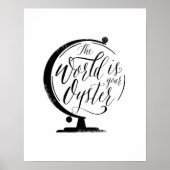 世界はあなたのオイスター、白黒プリント ポスター (正面)