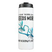 世界はもっと自然のトンボを必要とする タンブラー (正面)