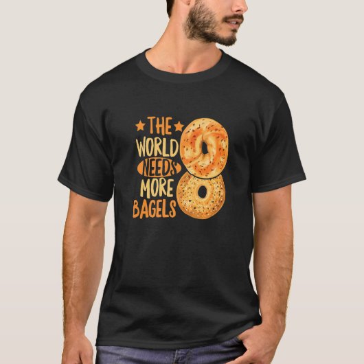 世界はベーグルにもっとベーグルが必要だ Tシャツ (正面)