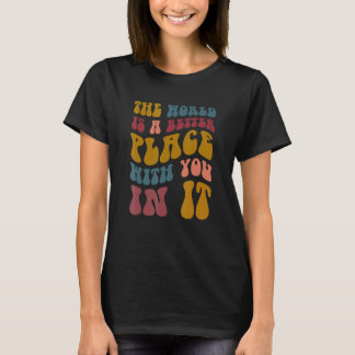 世界は君と一緒にいると女の方が好い Tシャツ
