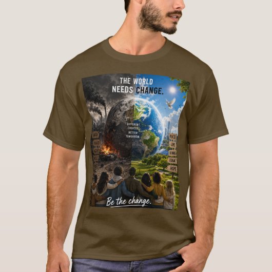 世界は変化を必要としている、だからあなたがその変化になれ Tシャツ (正面)