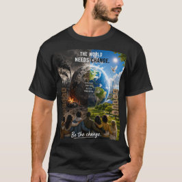 世界は変化を必要としている、だからあなたがその変化になれ Tシャツ