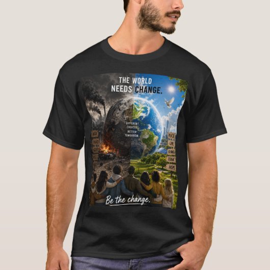 世界は変化を必要としている、だからあなたがその変化になれ Tシャツ (正面)