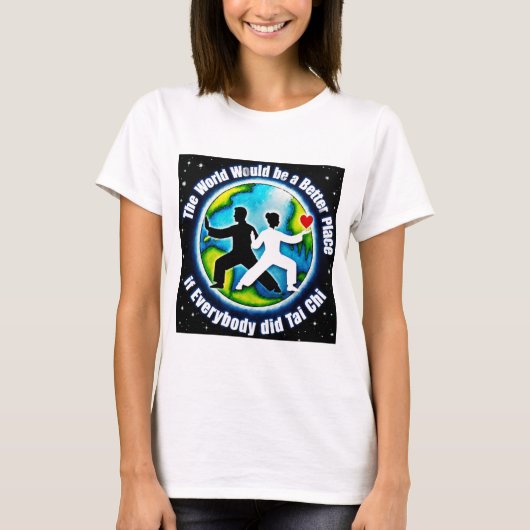 世界は太極拳でより良くなる Tシャツ (正面)