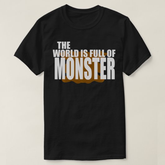 世界は怪物のプルオーバーだらけだ Tシャツ (デザイン正面)