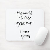 世界は私のオイスター…牡蠣|かき}は大嫌い マウスパッド (マウス)