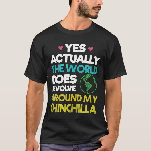 世界は私のチンチラのまわりにを回転させる Tシャツ (正面)
