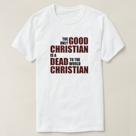 世界への良い死 キリスト教の名言 Tシャツ (デザイン正面)