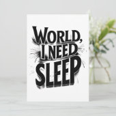世界よ、私には睡眠が必要 Funny タイポグラフィ デザイン 招待状 (スタンド正面)