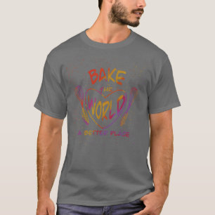 世界をより良い場所で焼く3 Tシャツ