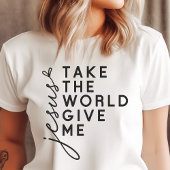 世界を取って、私にイエスをください トライブレンドTシャツ