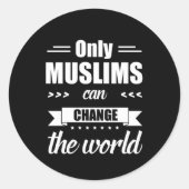 世界を変えられるのはイスラム教徒だけだ ラウンドシール (正面)