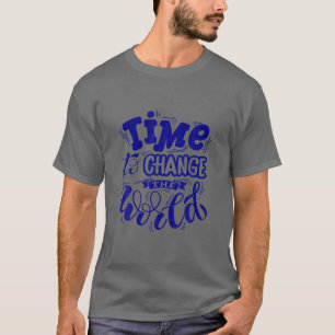 世界を変える時 Tシャツ