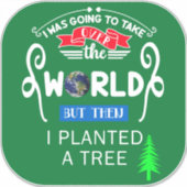 世界を引き継いで大きな木を植えた シール (正面)