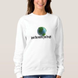 世界を愛して スウェットシャツ